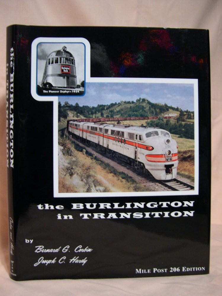 Item #38934 THE BURLINGTON IN TRANSITION. Bernard G. Corbin, Joseph C. Hardy.