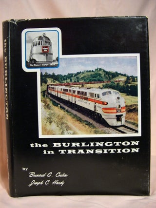 Item #38936 THE BURLINGTON IN TRANSITION. Bernard G. Corbin, Joseph C. Hardy