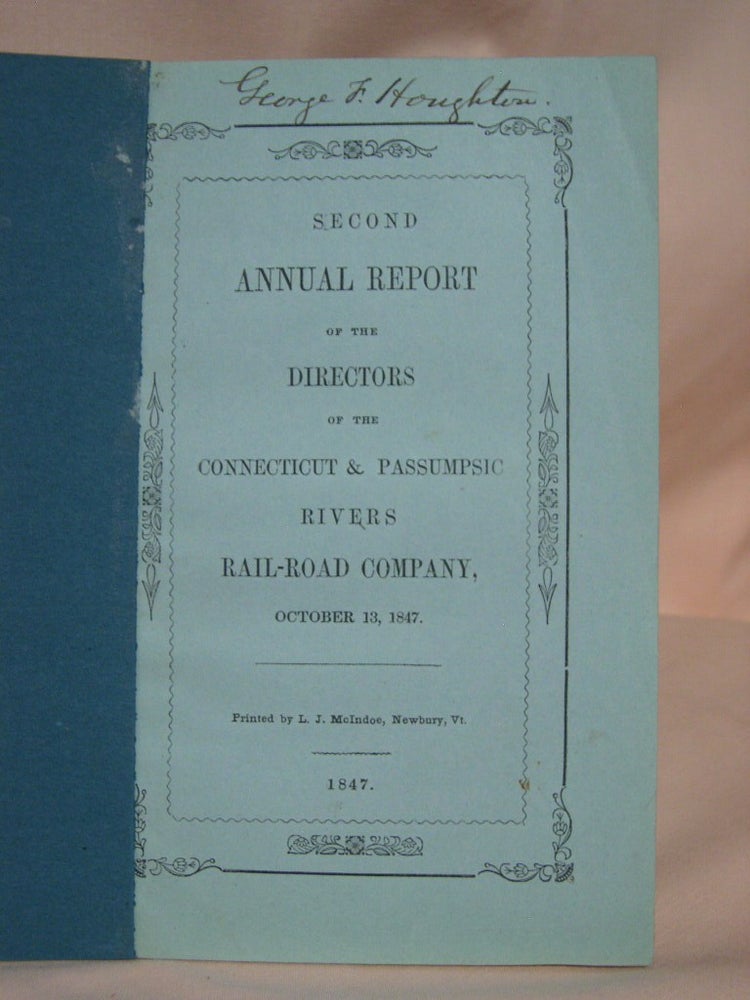 Item #38938 SECOND ANNUAL REPORT OF THE DIRECTORS OF THE CONNECTICUT & PASSUMPSIC RIVERS RAIL-ROAD COMPANY, OCTOBER 13, 1847