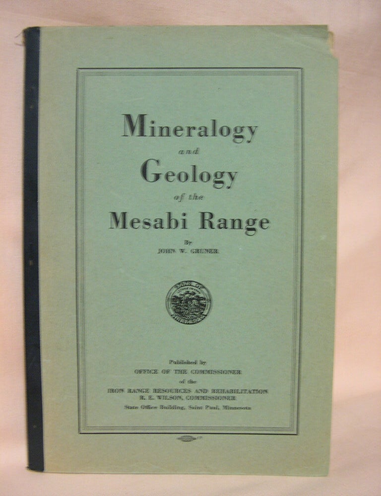 Item #38986 MINERALOGY AND GEOLOGY OF THE TACONITES AND IRON ORES OF THE MESABI RANGE, MINNESOTA. John W. Gruner.