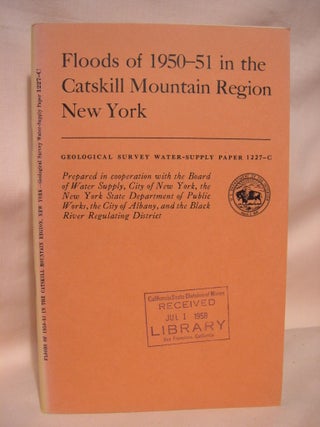 Item #39008 FLOODS OF 1950-51 IN THE CATSKILL MOUNTAIN REGION, NEW YORK: GEOLOGICAL SURVEY...