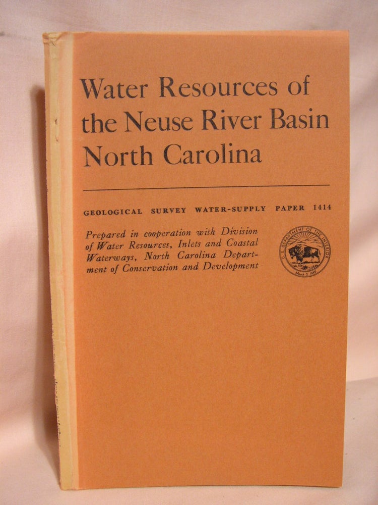Item #39010 WATER RESOURCES OF THE NEUSE RIVER BASIN, NORTH CAROLINA: GEOLOGICAL SURVEY WATER-SUPPLY PAPER 1414. G. A. Billingsley, R. E. Fish, R G. Schipf.