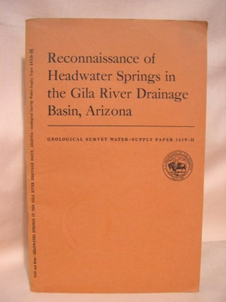 Item #39012 RECONNAISSANCE OF HEADWATER SPRINGS IN THE GILA RIVER DRAINAGE BASIN, ARIZONA:...
