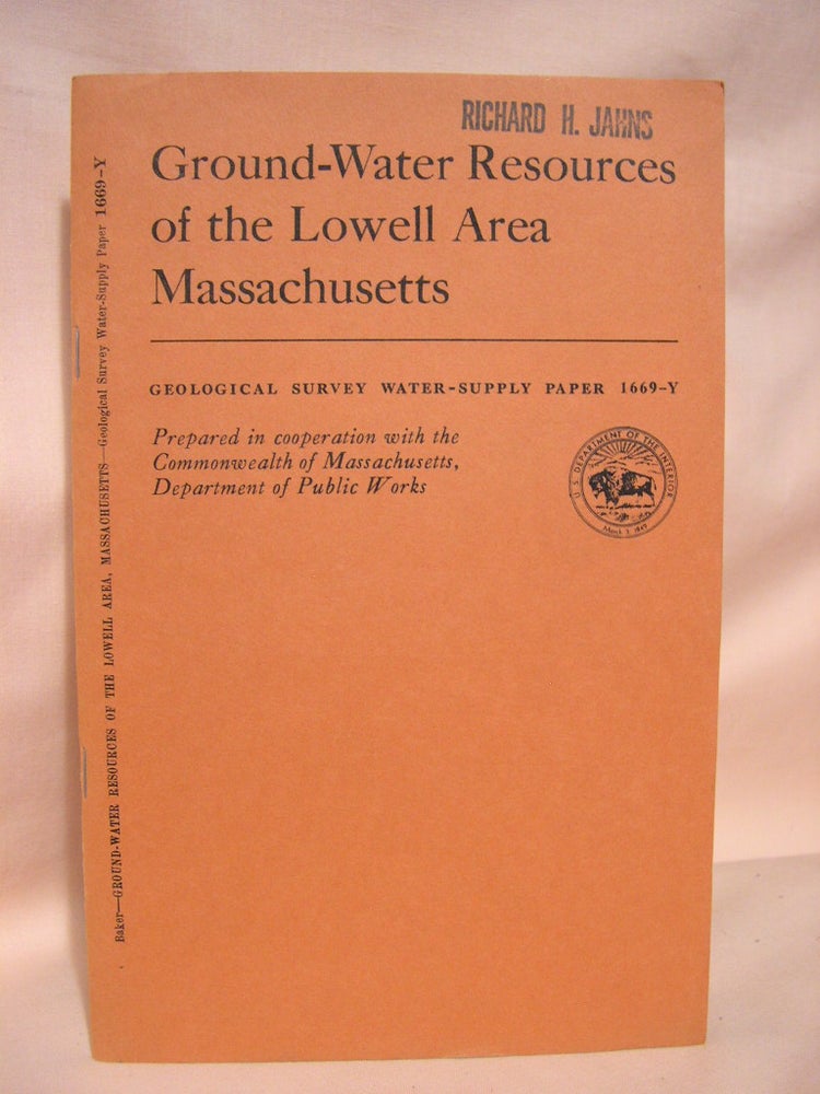 Item #39013 GROUND-WATER RESOURCES OF THE LOWELL AREA, MASSACHUSETTS: GEOLOGICAL SURVEY WATER-SUPPLY PAPER 1669-Y. John A. Baker.