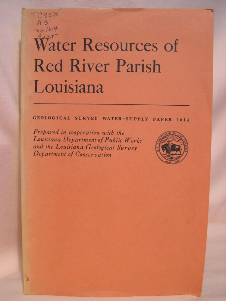 Item #39057 WATER RESOURCES OF RED RIVER PARISH, LOUISIANA; GEOLOGICAL SURVEY WATER-SUPPLY PAPER 1614. Roy Newcome, Jr., Leland V. Page.