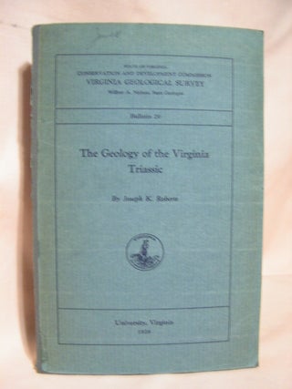 Item #39062 THE GEOLOGY OF THE VIRGINIA TRIASSIC; VIRGINIA GEOLOGICAL SURVEY BULLETIN 29. Joseph...