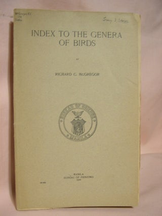 Item #39063 INDEX TO THE GENERA OF BIRDS. PUBLICATION NO. 14. Richard C. McGregor