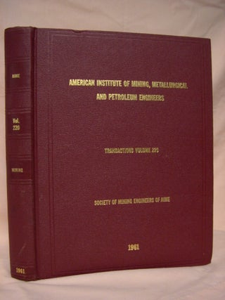 Item #39111 TRANSACTIONS OF THE AMERICAN INSTITUTE OF MINING, METALLURGICAL, AND PETROLEUM...