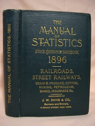 Item #39117 THE MANUAL OF STATISTICS. 1896. STOCK EXCHANGE HAND-BOOK. RAILROADS, STREET RAILWAYS,...