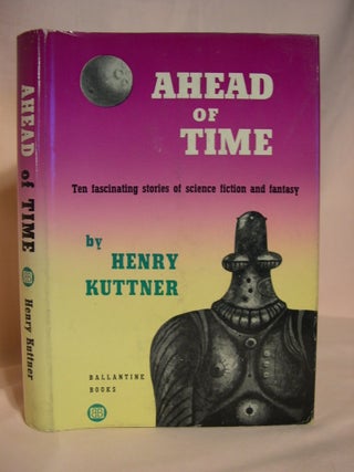 Item #39138 AHEAD OF TIME. Henry Kuttner