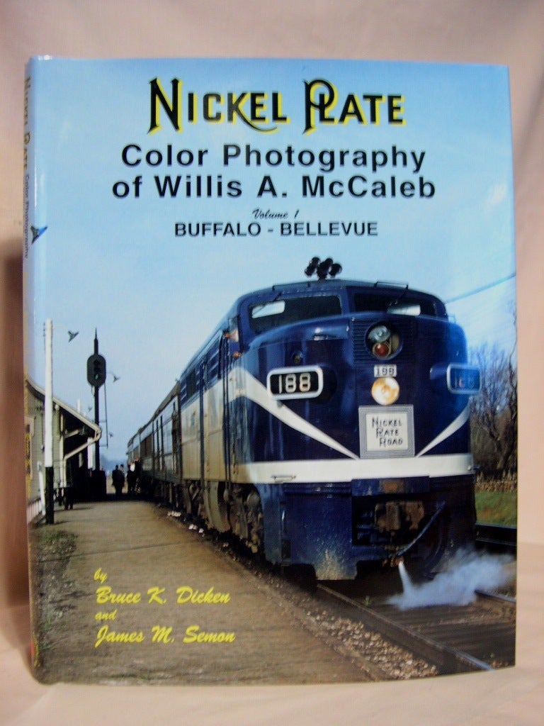 NICKEL PLATE COLOR PHOTOGRAPHY OF WILLIS A. McCALEB, VOLUME 1: BUFFALO ...