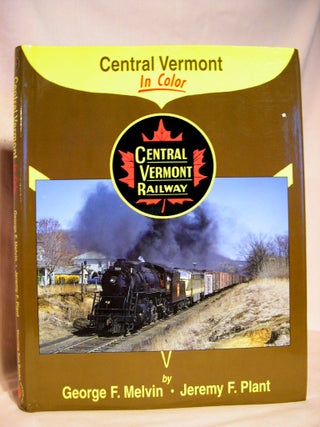 Item #39161 CENTRAL VERMONT IN COLOR. George F. Melvin, Jeremy F. Plant