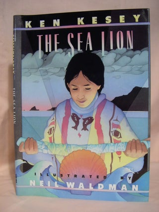 Item #39265 THE SEA LION: A STORY OF THE SEA CLIFF PEOPLE. Ken Kesey