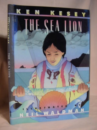 Item #39266 THE SEA LION: A STORY OF THE SEA CLIFF PEOPLE. Ken Kesey