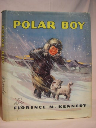 Item #39268 POLAR BOY, BEING THE STORY OF ARKLIO... A LITTLE ESKIMO BOY WHO LIVES IN GREENLAND....