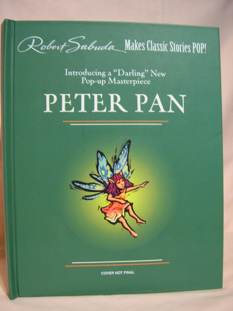Item #39270 PETER PAN: A CLASSIC COLLECTIBLE POP-UP. Robert Sabuda.