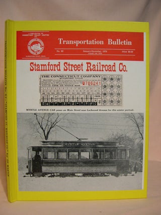 Item #39315 STAMFORD STREET RAILROAD CO.: TRANSPORTATION BULLETIN NO. 83, JANUARY - DECEMBER,...