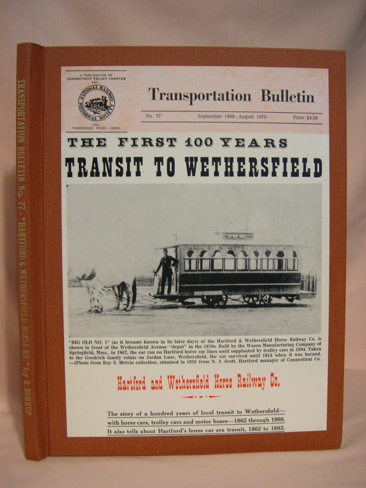 Item #39318 TRANSIT TO WETHERSFIELD: TRANSPORTATION BULLETIN NO. 77, SEPTEMBER, 1969 - AUGUST 1970. Roger Borrup.