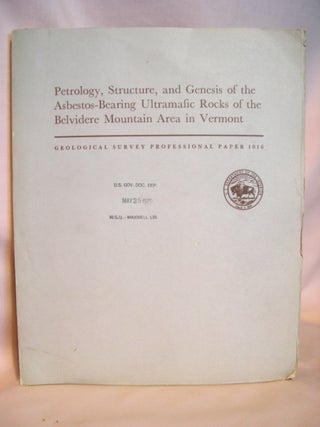 Item #39349 PETROLOGY, STRUCTURE, AND GENESIS OF THE ASBESTOS-BEARING ULTRAMAFIC ROCKS OF THE...