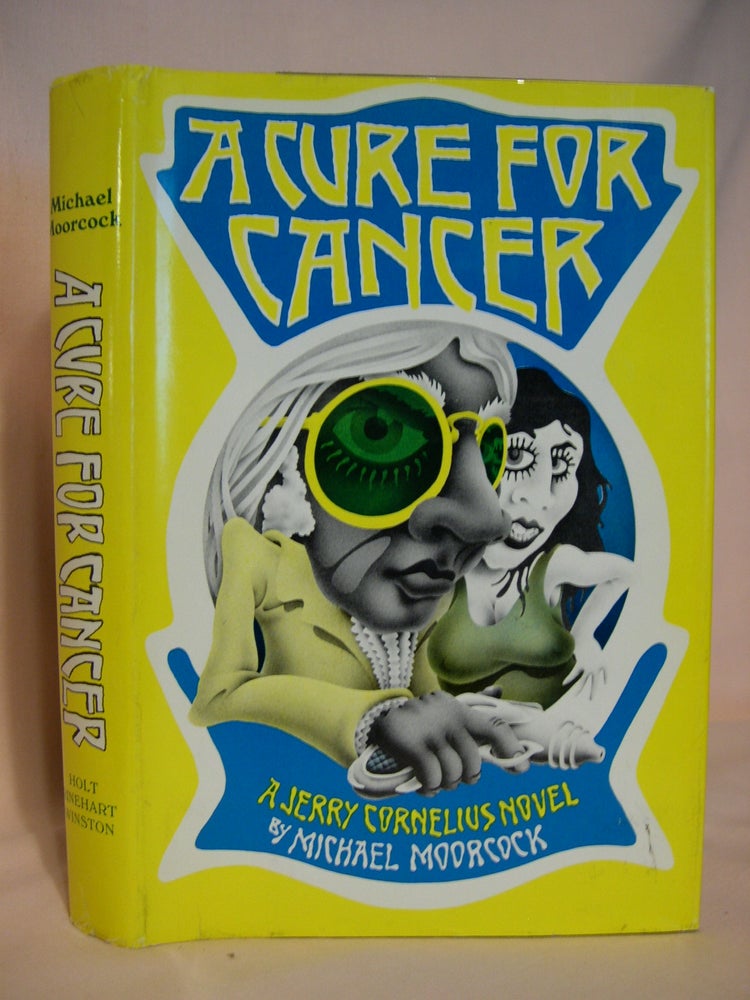 Item #39373 A CURE FOR CANCER. Michael Moorcock.