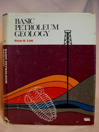 Item #39376 BASIC PETROLEUM GEOLOGY. Peter K. Link