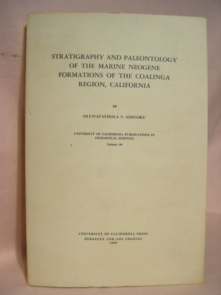 Item #39391 STRATIGRAPHY AND PALEONTOLOGY OF THE MARINE NEOGENE FORMATIONS OF THE COALINGA...