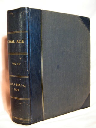 Item #39406 COAL AGE; WITH WHICH IS CONSOLIDATED THE COLLIERY ENGINEER; DEVOTED TO COAL MINING...