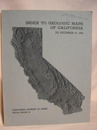 Item #39435 INDEX TO GEOLOGIC MAPS OF CALIFORNIA TO DECEMBER 31, 1956; SPECIAL REPORT 52, and...