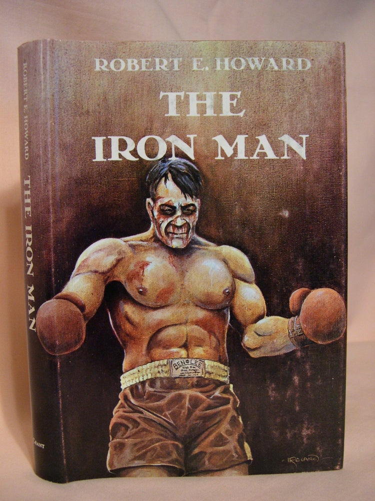 Item #39487 THE IRON MAN & OTHER TALES OF THE RING. Robert E. Howard.