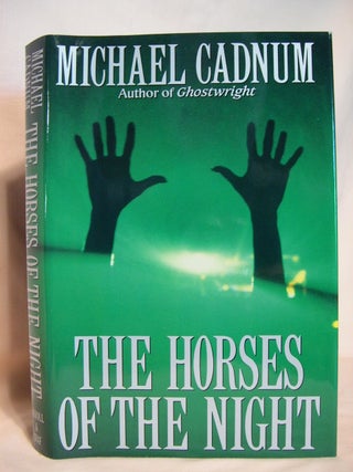 Item #39518 THE HORSES OF THE NIGHT. Michael Cadnum