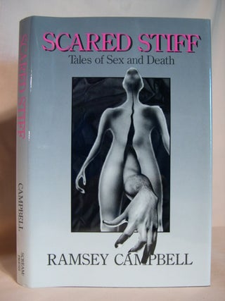 Item #39523 SCARED STIFF, TALES OF SEX AND DEATH. Ramsey Campbell