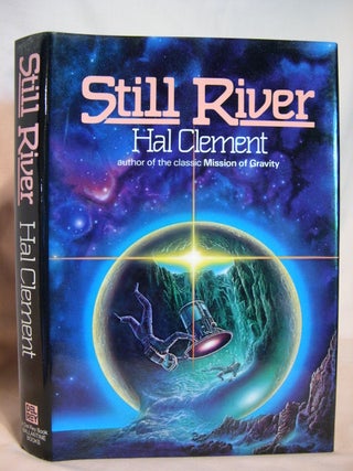 Item #39526 STILL RIVER. Hal Clement, Harry C. Stubbs