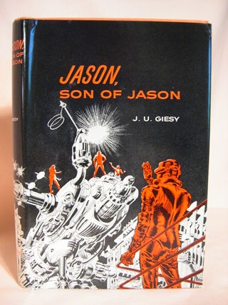 Item #39561 JASON, SON OF JASON. J. U. Giesy