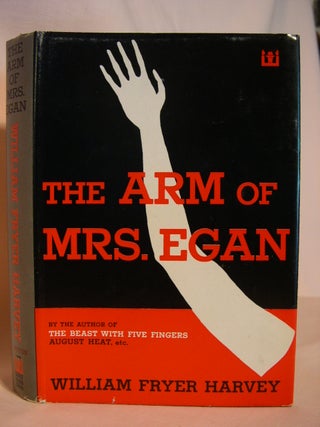Item #39571 THE ARM OF MRS. EGAN AND OTHER STRANGE STORIES. William Fryer Harvey