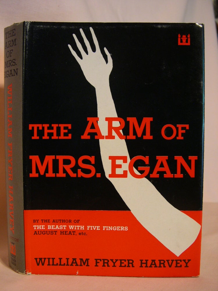Item #39571 THE ARM OF MRS. EGAN AND OTHER STRANGE STORIES. William Fryer Harvey.