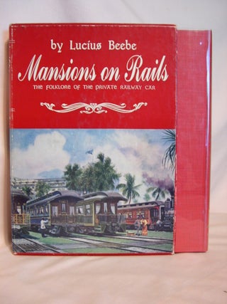 Item #39654 MANSIONS ON RAILS. Lucius Beebe