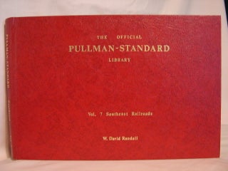 Item #39703 THE OFFICIAL PULLMAN-STANDARD LIBRARY: VOL. 7, SOUTHEAST RAILROADS. David Randall