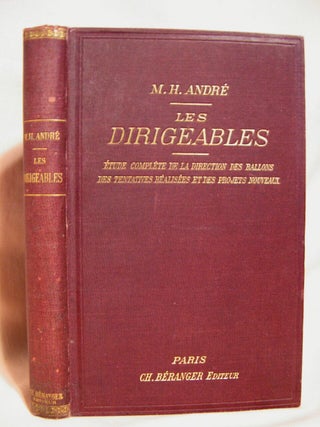 Item #39749 LES DIRIGEABLES; ÉTUDE COMPLÈTE DE LA DIRECTION DES BALLONS DES TENTATIVES...