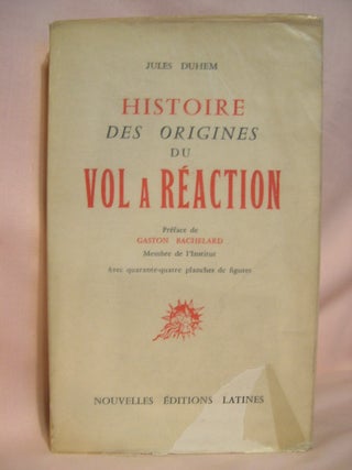 Item #39765 HISTOIRE DES ORIGINES DU VOL A RÉACTION. Jules Duhem