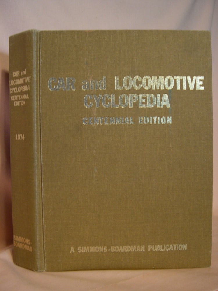 Item #39814 CAR AND LOCOMOTIVE CYCLOPEDIA OF AMERICAN PRACTICES, 1974. George R. Cockle.