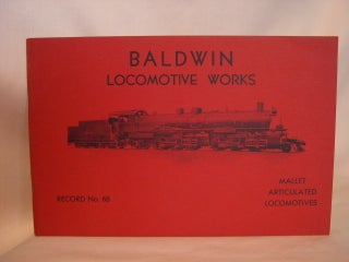 Item #39820 MALLET ARTICULATED LOCOMOTIVES, RECORD NO. 68; CODE WORD "RECTITUDE" Baldwin...