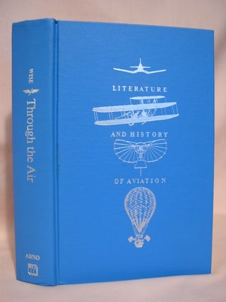 Item #39949 THROUGH THE AIR: A NARRATIVE OF FORTY YEARS' EXPERIENCE AS AN AËRONAUT. COMPRISING A...