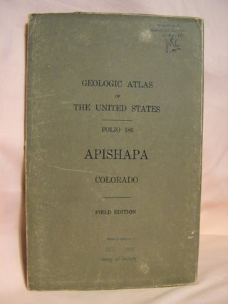 Item #39971 GEOLOGIC ATLAS OF THE UNITED STATES; APISHAPA FOLIO [COLORADO]; FOLIO 186, FIELD...