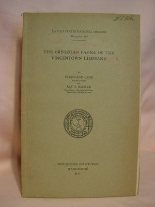 Item #39997 THE BYOZOAN FAUNA OF THE VINCENTOWN LIMESAND; SMITHSONIAN INSTITUTION BULLETIN 165....