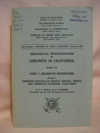 Item #40004 GEOLOGICAL INVESTIGATIONS OF CHROMITE IN CALIFORNIA; PART I, KLAMATH MOUNAINS,...