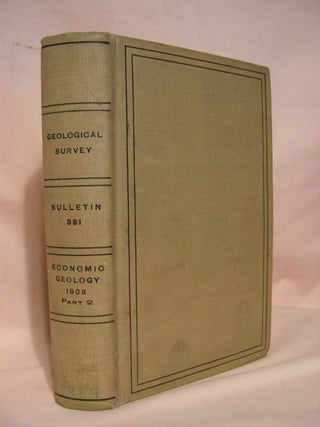 Item #40043 CONTRIBUTIONS TO ECONOMIC GEOLOGY 1908, PART II. - MINERAL FUELS; GEOLOGICAL SURVEY...