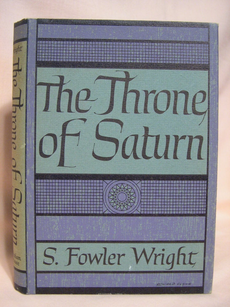 Item #40149 THE THRONE OF SATURN. S. Fowler Wright.
