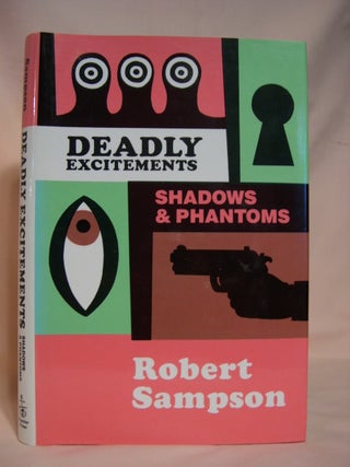 Item #40154 DEADLY EXCITEMENTS; SHADOWS AND PHANTOMS. Robert Sampson