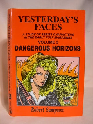 Item #40159 YESTERDAY'S FACES; VOLUME V [5] - DANGEROUS HORIZONS. Robert Sampson