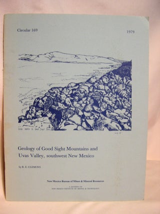 Item #40247 GEOLOGY OF GOOD SIGHT MOUNTAINS AND UVAS VALLEY, SOUTHWEST NEW MEXICO. CIRCULAR 169,...
